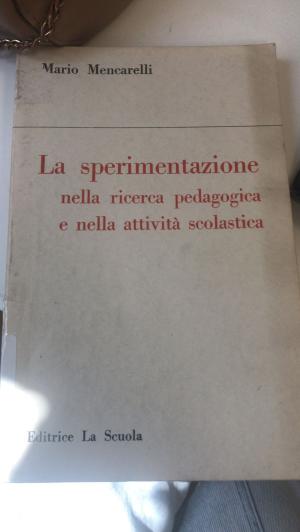 La sperimentazione nella ricerca pedagogica e nella attività scolastica